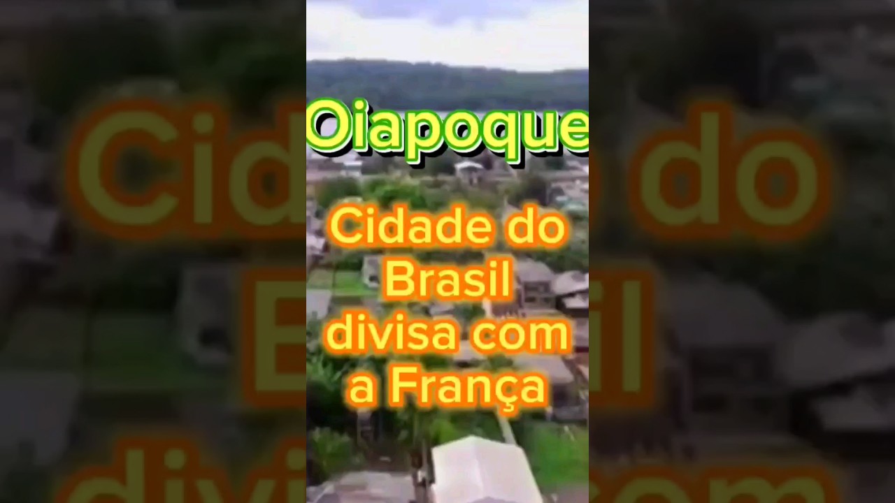 Cidade do OIAPOQUE - Amap&aacute; (Conhe&ccedil;a as principais informa&ccedil;&otilde;es da cidade) #shorts