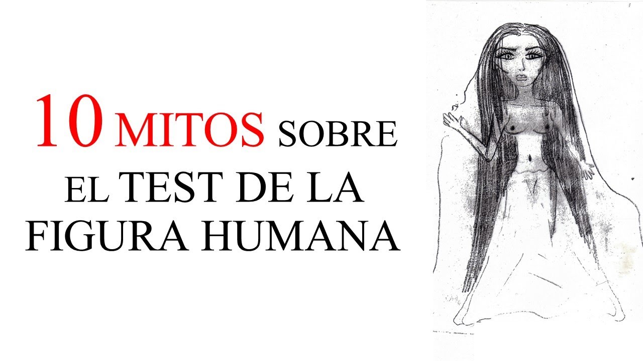 10 MITOS SOBRE EL TEST DE LA FIGURA HUMANA
