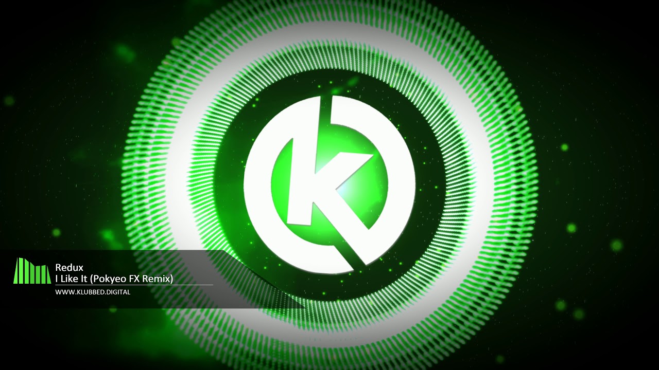 Redux - I Like It (Pokyeo FX Remix)