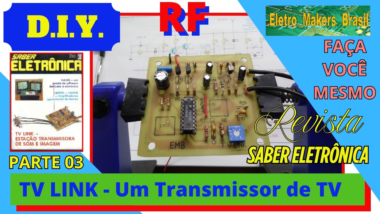 DIY Fa&ccedil;a voc&ecirc; mesmo &ldquo;TV LINK - Transmissor de TV LM1889 - Parte 03&rdquo;