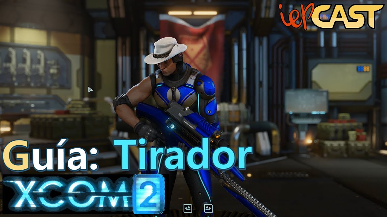XCOM 2 | Español - Guía Tirador