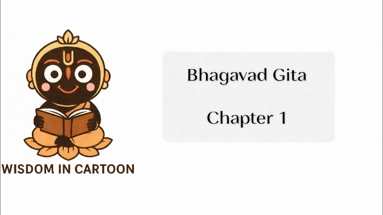 Bhagwat Gita Chapter 1 – Arjuna Vishada Yoga (The Yoga of Arjuna’s Dejection)