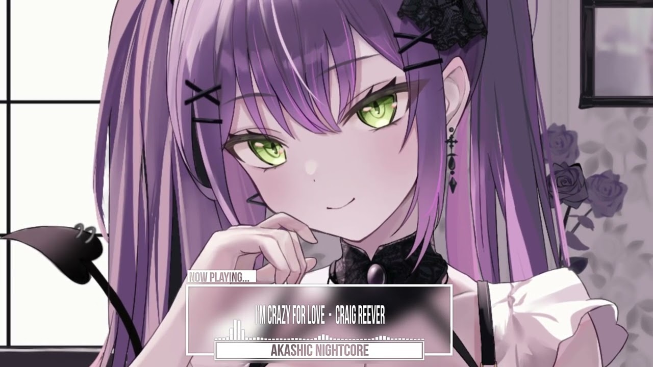 [ Nightcore ] I'm Crazy for Love - Craig Reever