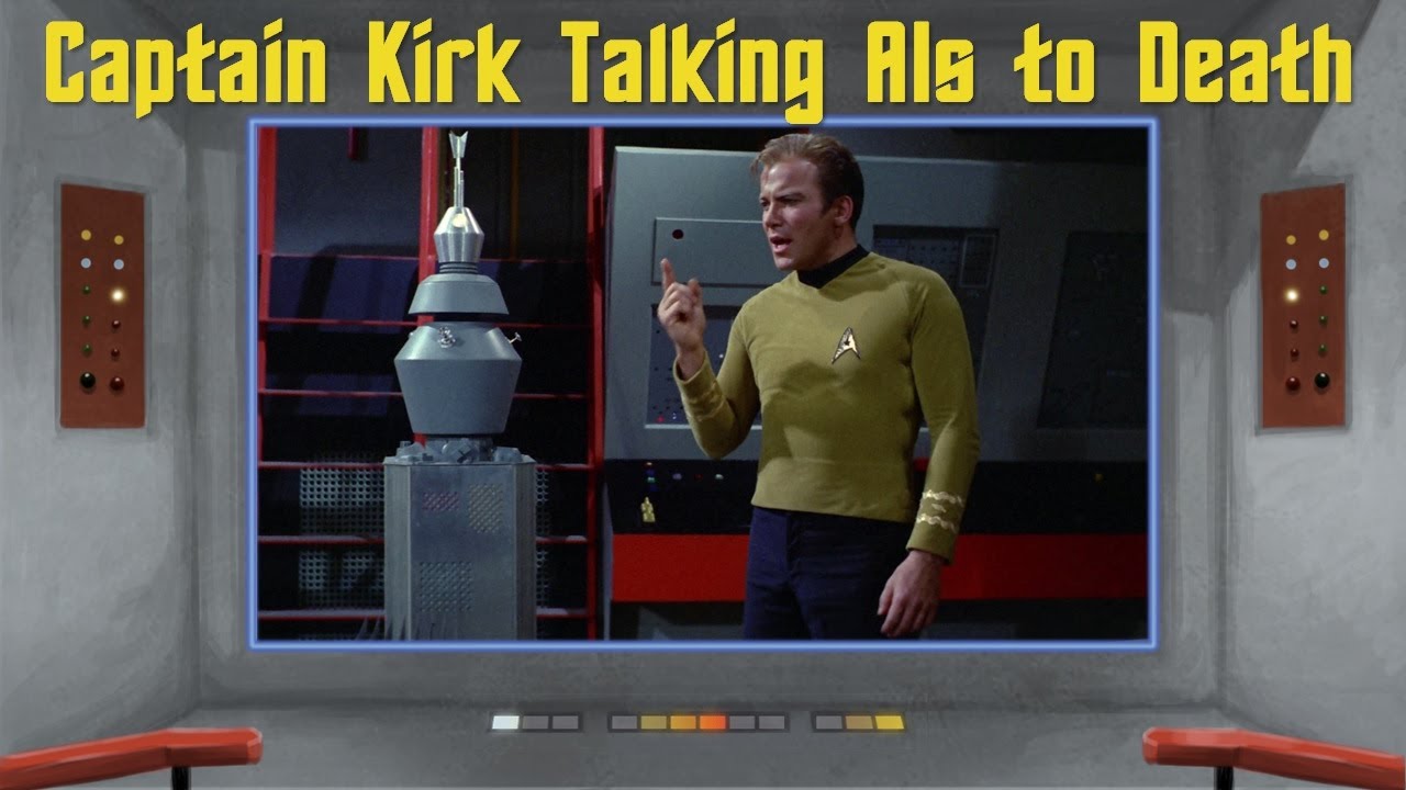 Captain Kirk Talking AIs to Death