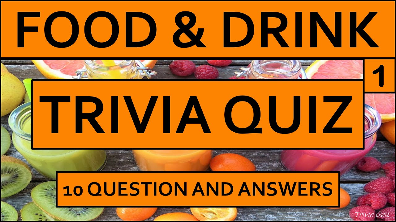 Food and Drink 10 General Knowledge Trivia Multiple Choice Quiz Questions and Answers #1