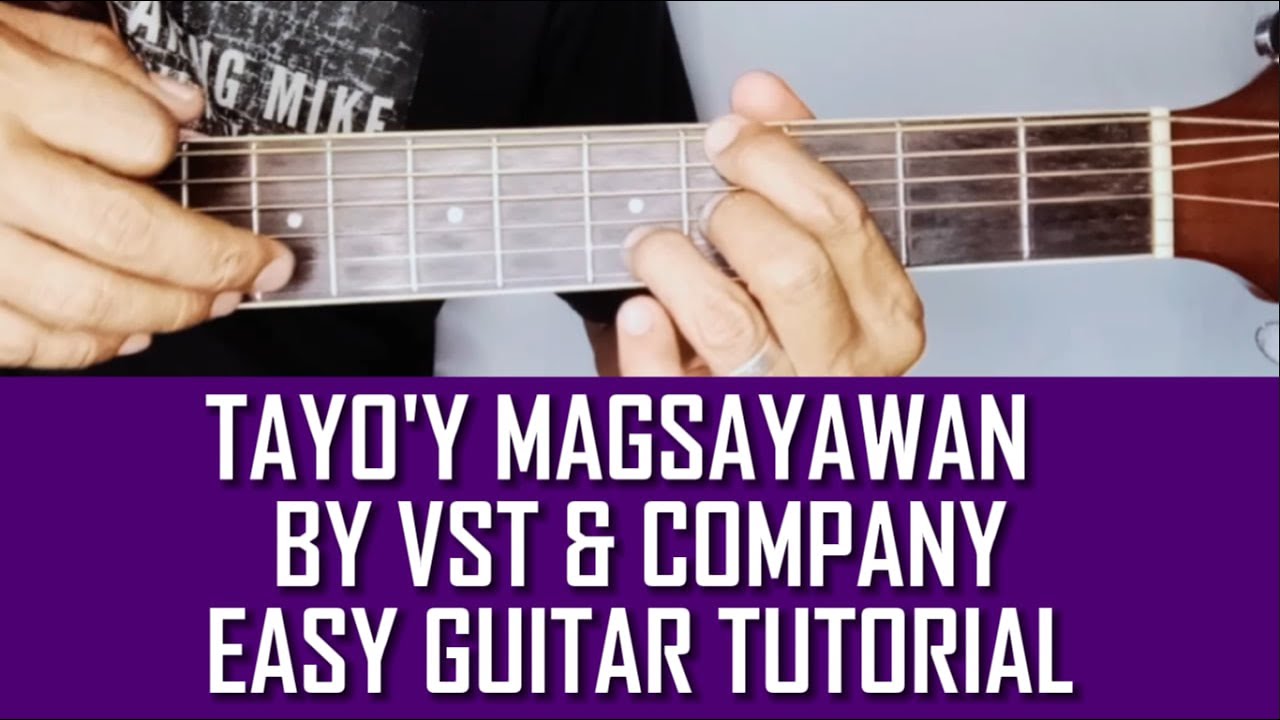 TAYO'Y MAGSAYAWAN BY VST & COMPANY GUITAR TUTORIAL BY PARENG MIKE