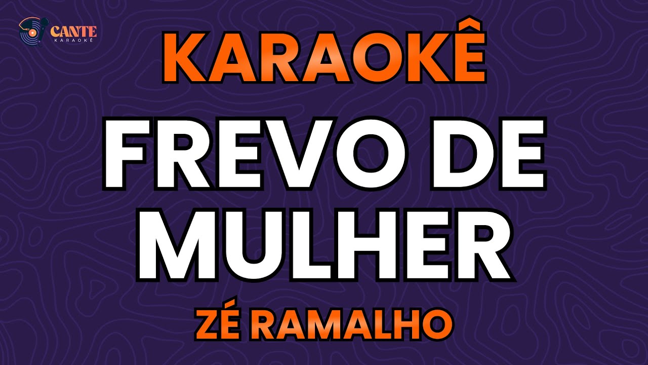 KARAOKÊ 🎤 - FREVO DE MULHER - ZÉ RAMALHO (SÃO JOÃO 💃🎉)