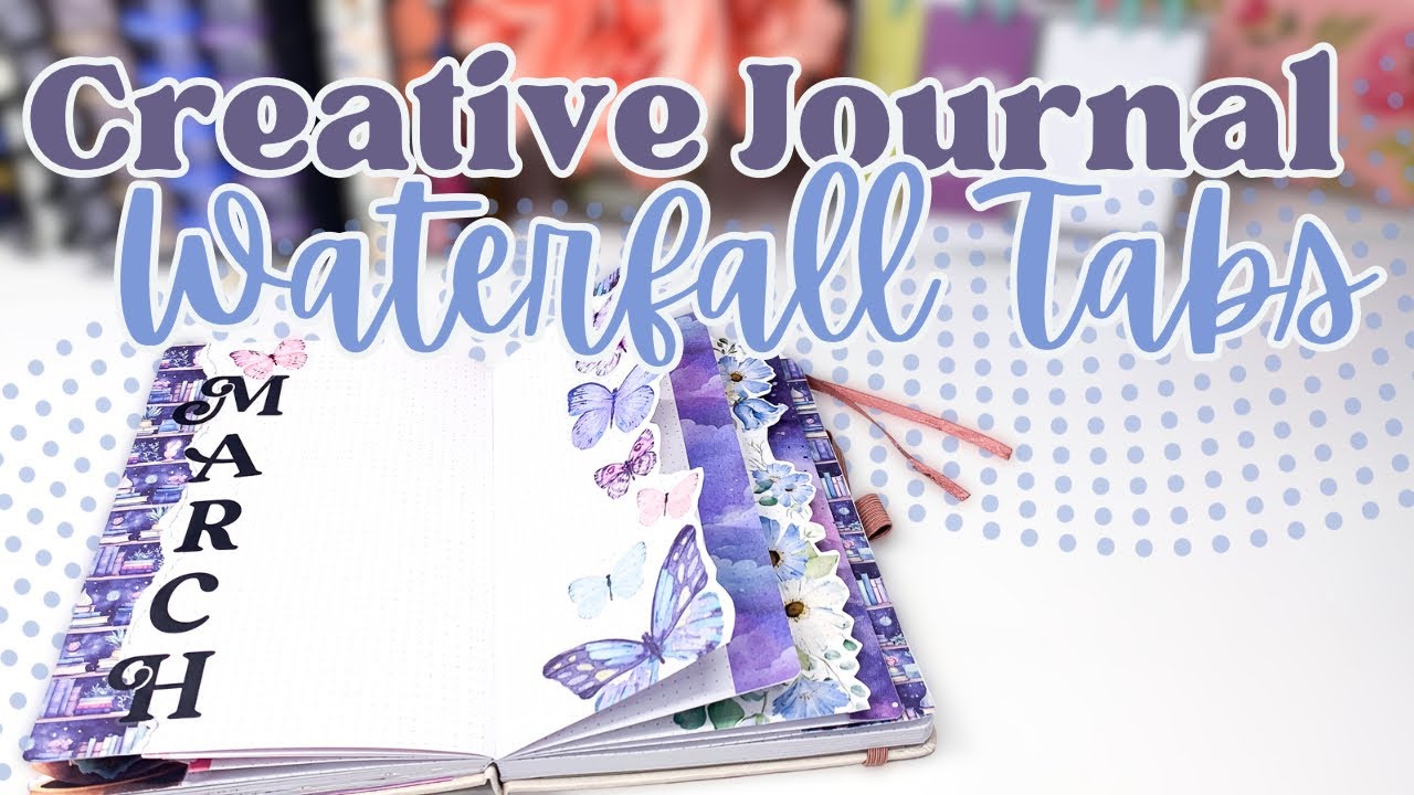 Waterfall Tabs Tutorial in My Creative Journal [March 2024 Cover]