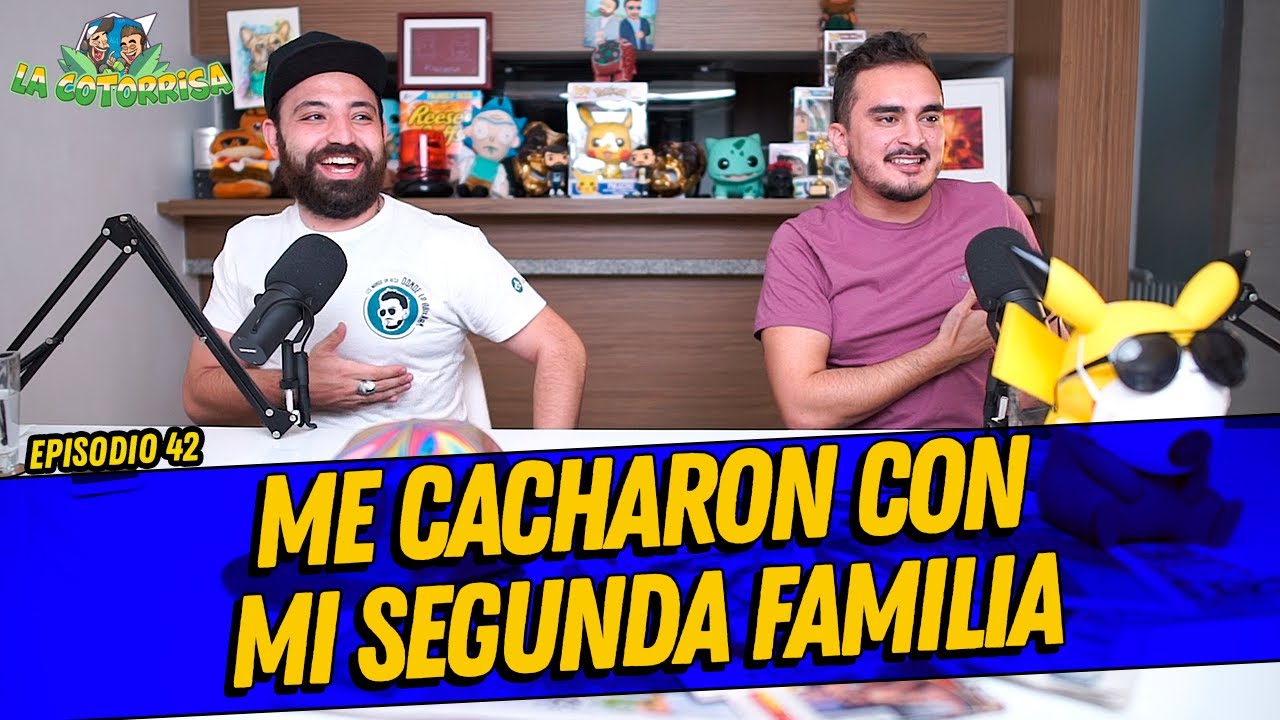 La Cotorrisa - Anecdotario 42 - Me cacharon con mi segunda familia