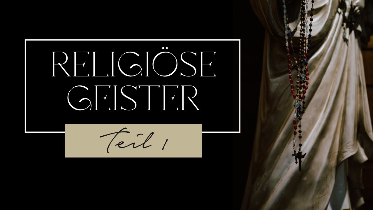 Religiöse Geister - Wirkungsweise und Gegenmittel