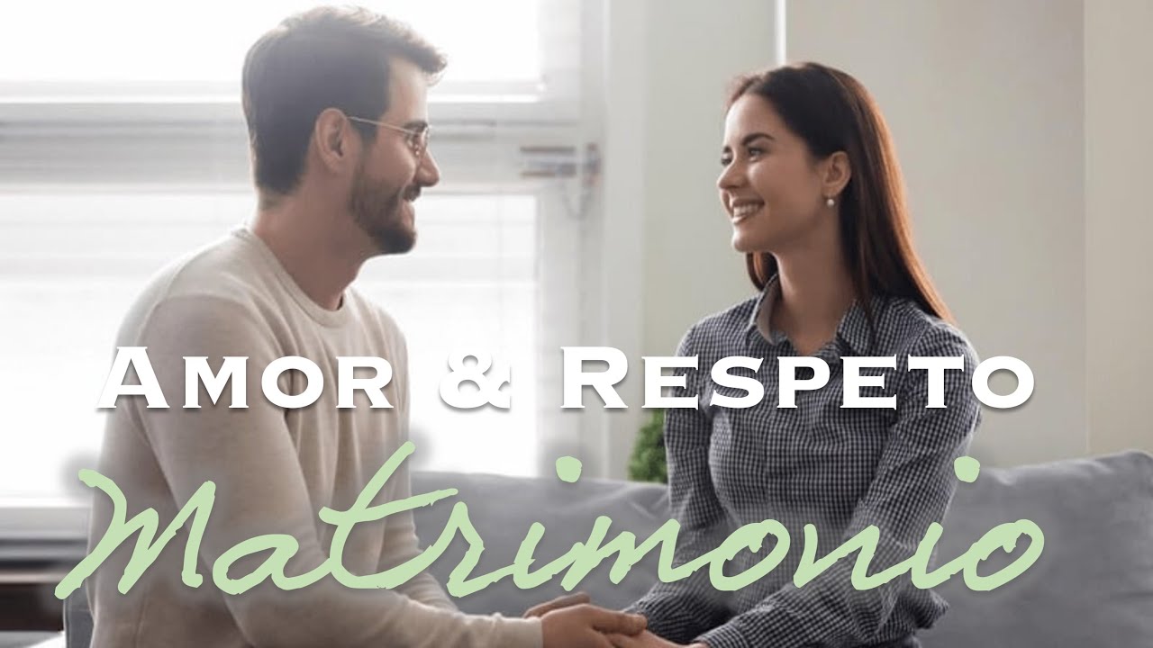 El Amor & Respeto en el Matrimonio