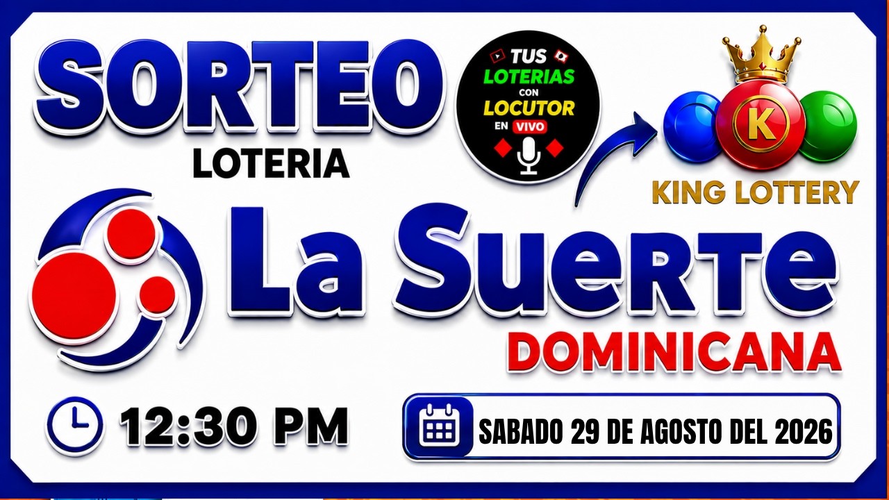 Sorteo Loteria La Suerte Dominicana 12:30 PM & King Lottery Resultados Sabado 29 de Agosto 2026