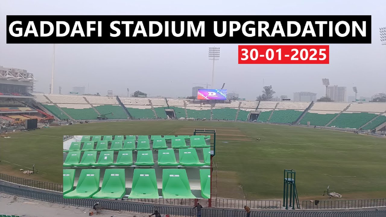 Gaddafi Stadium Upgradation 30 01 2025