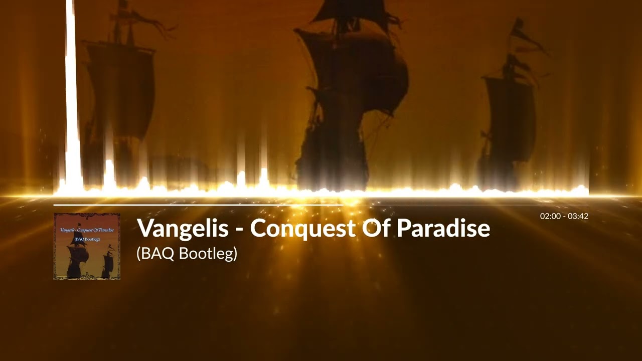 Vangelis - Conquest Of Paradise (BAQ Bootleg)