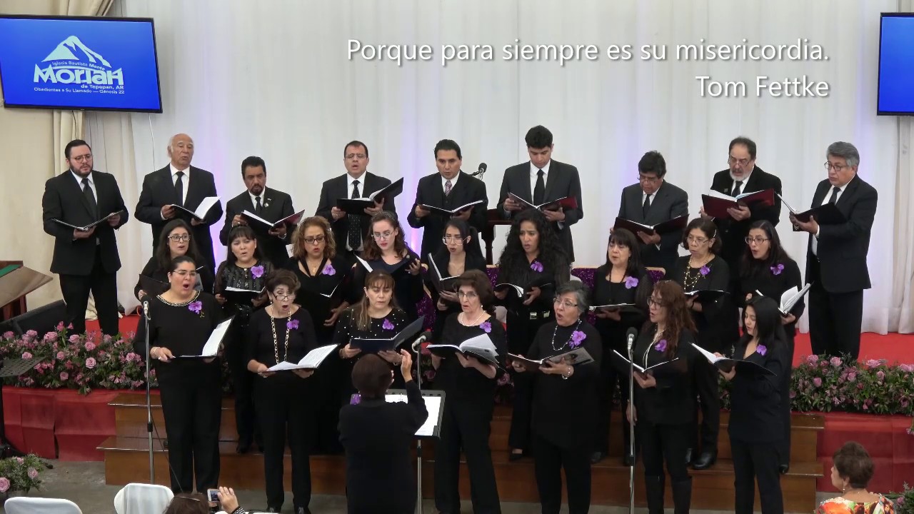 Porque para siempre es su misericordia, Tom Fettke. Coro AMÉN México. 2019