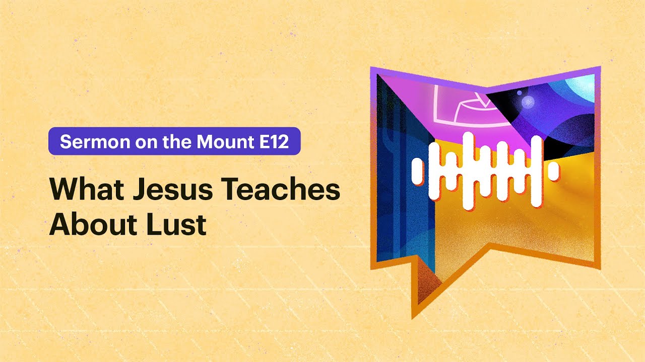 What Jesus Teaches About Lust