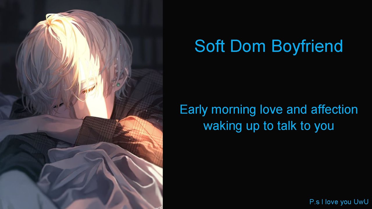Soft Dom Boyfriend: Waking me up for reassurance in the morning (Boyfriend Roleplay/Boyfriend Asmr)