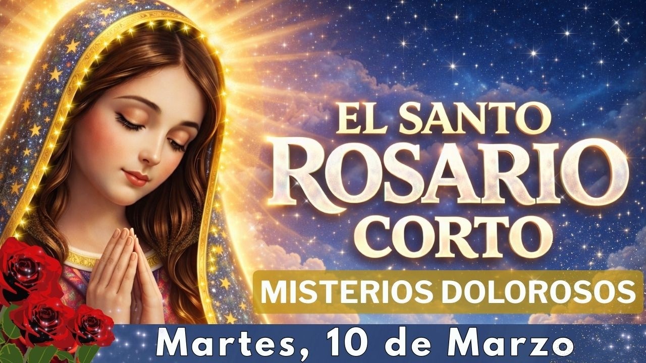 🌹Santo Rosario Corto | Martes 10 de Marzo 2026 | Misterios Dolorosos📿