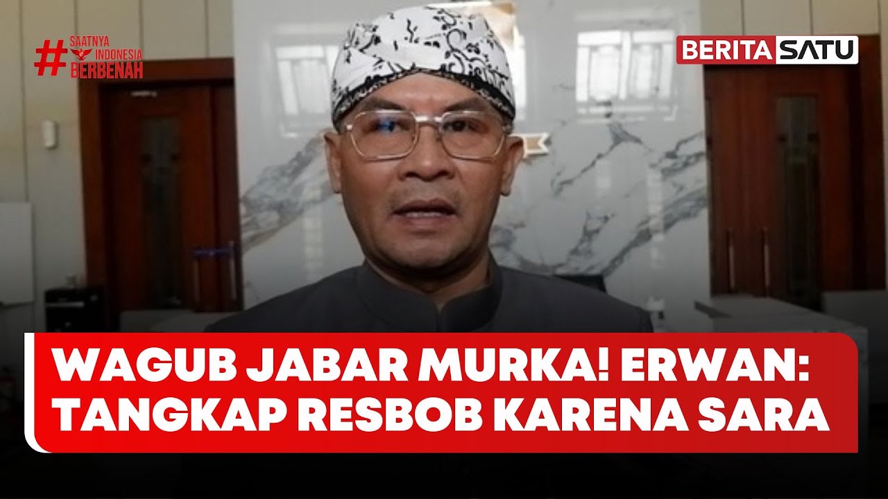 Wagub Jabar Murka, Erwan: Tangkap Resbob Karena Sudah SARA #Beritasatu