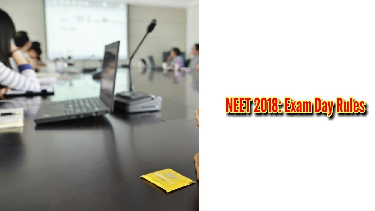 NEET 2018: Exam Day Rules