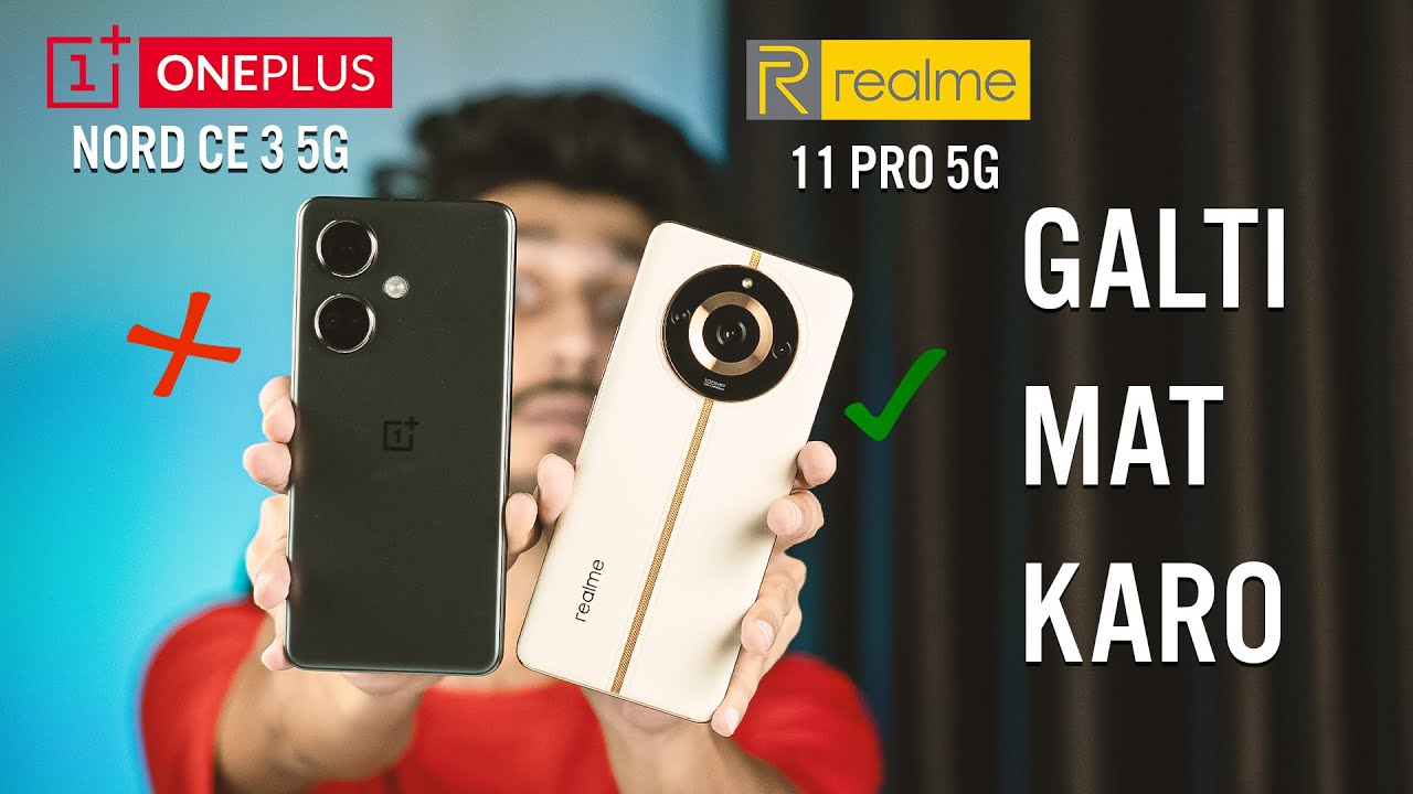 ONEPLUS NORD CE 3 5G VS REALME 11 PRO 5G | FULL COMPARISON | WATCH THIS BEFOFE YOU BUY