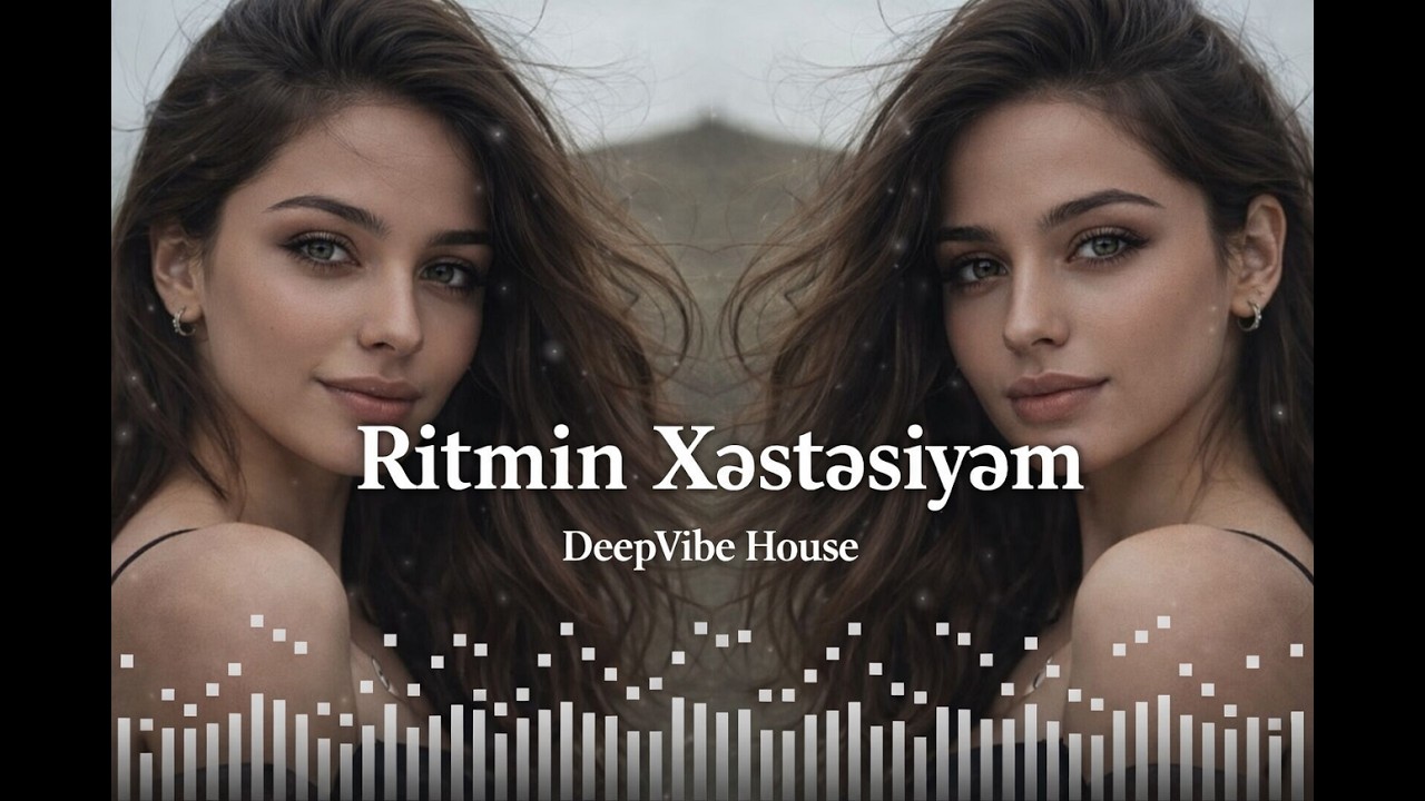 Ritmin Xəstəsiyəm -  Emotional Azeri Deep House 2026 🎧 EDM Bass Night Drive