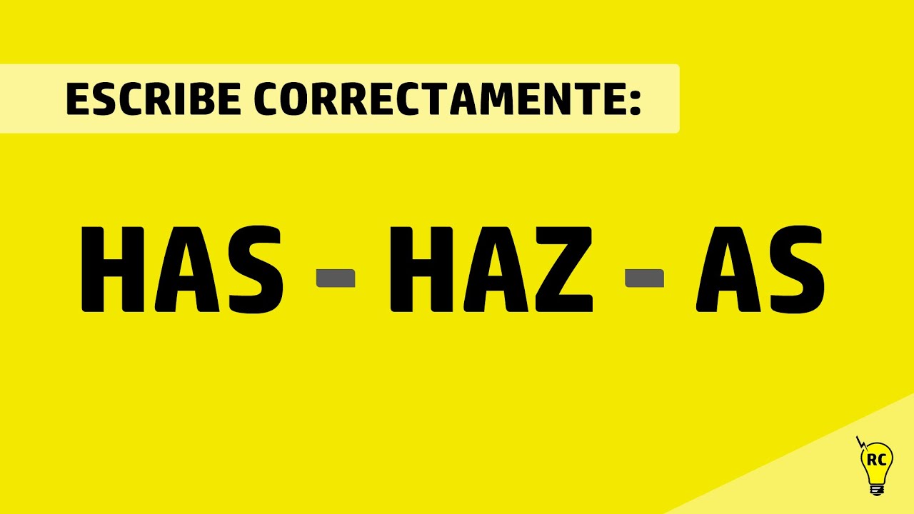Escribe correctamente: Has, haz y as. (Tutorial).