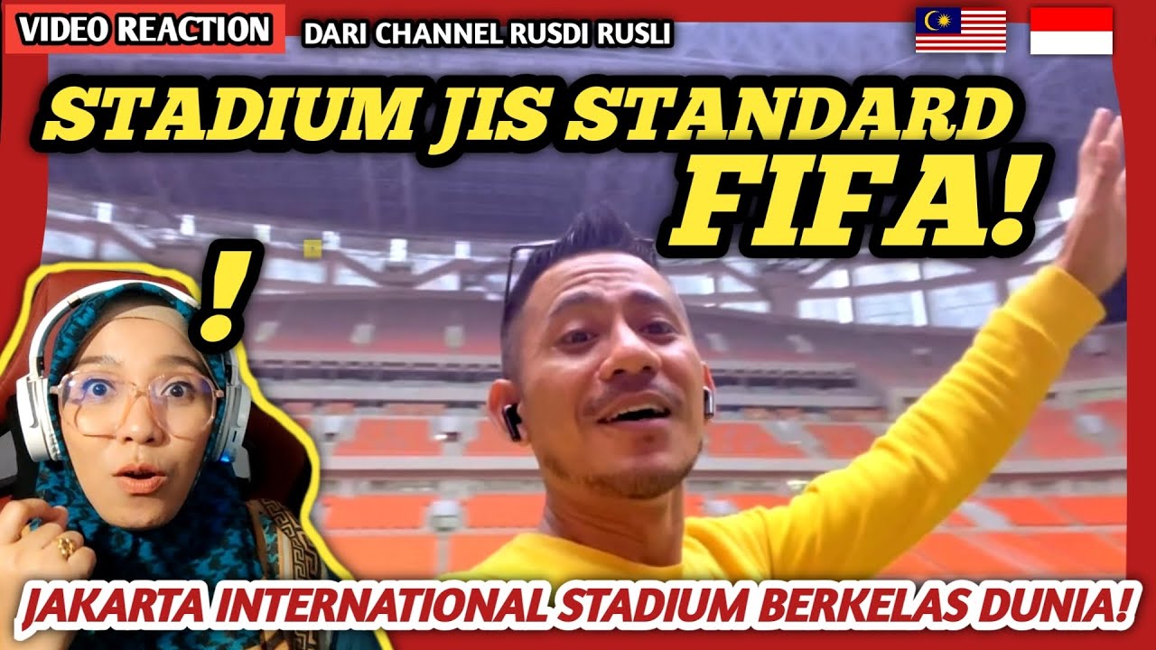 🇲🇾🇮🇩 REACTION JAKARTA INTERNATIONAL STADIUM BERKELAS DUNIA! YOUTUBER MALAYSIA RUSDI RUSLI JADI SAKSI