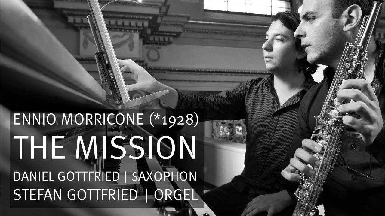Ennio Morricone (*1928): The Mission, Daniel & Stefan Gottfried, Orgel & Saxophon