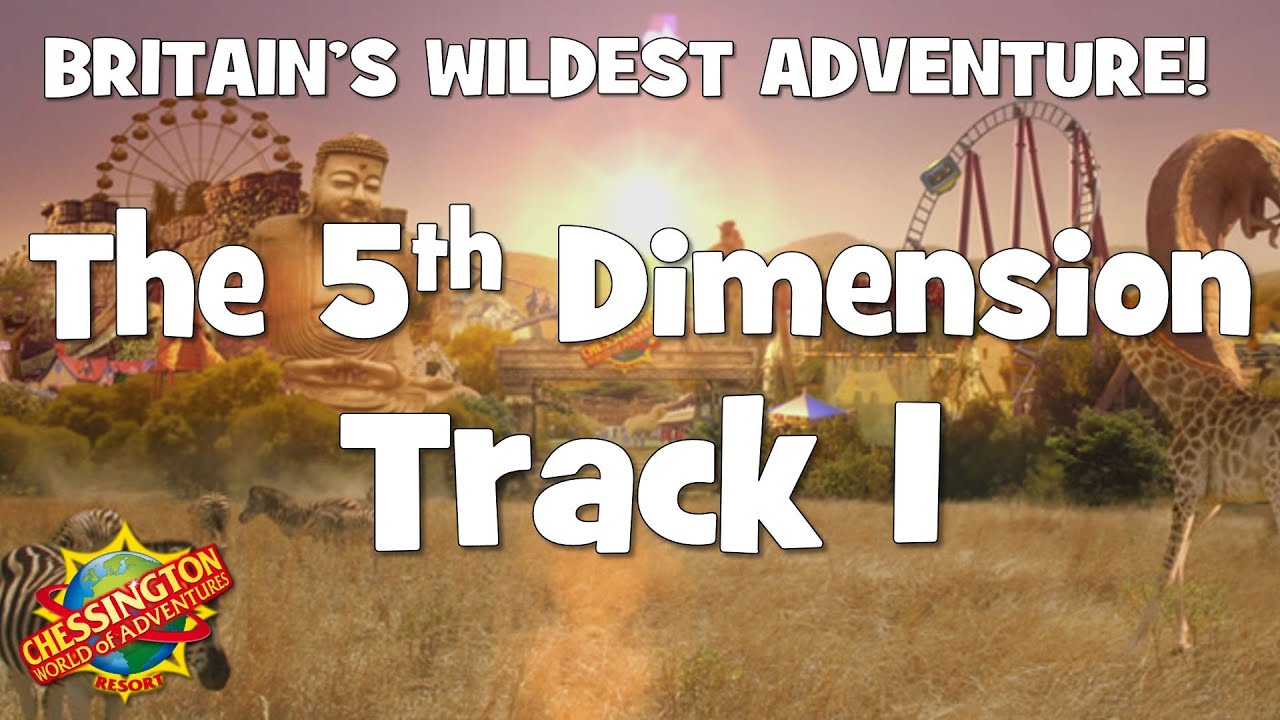 Chessington WoA - The 5th Dimension Track 1