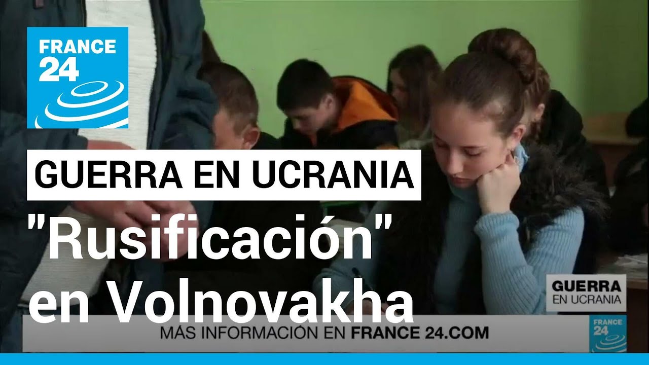 Avanza pol&iacute;tica de &ldquo;rusificaci&oacute;n&rdquo; en escuela de Volnovakha, al este de Ucrania &bull; FRANCE 24