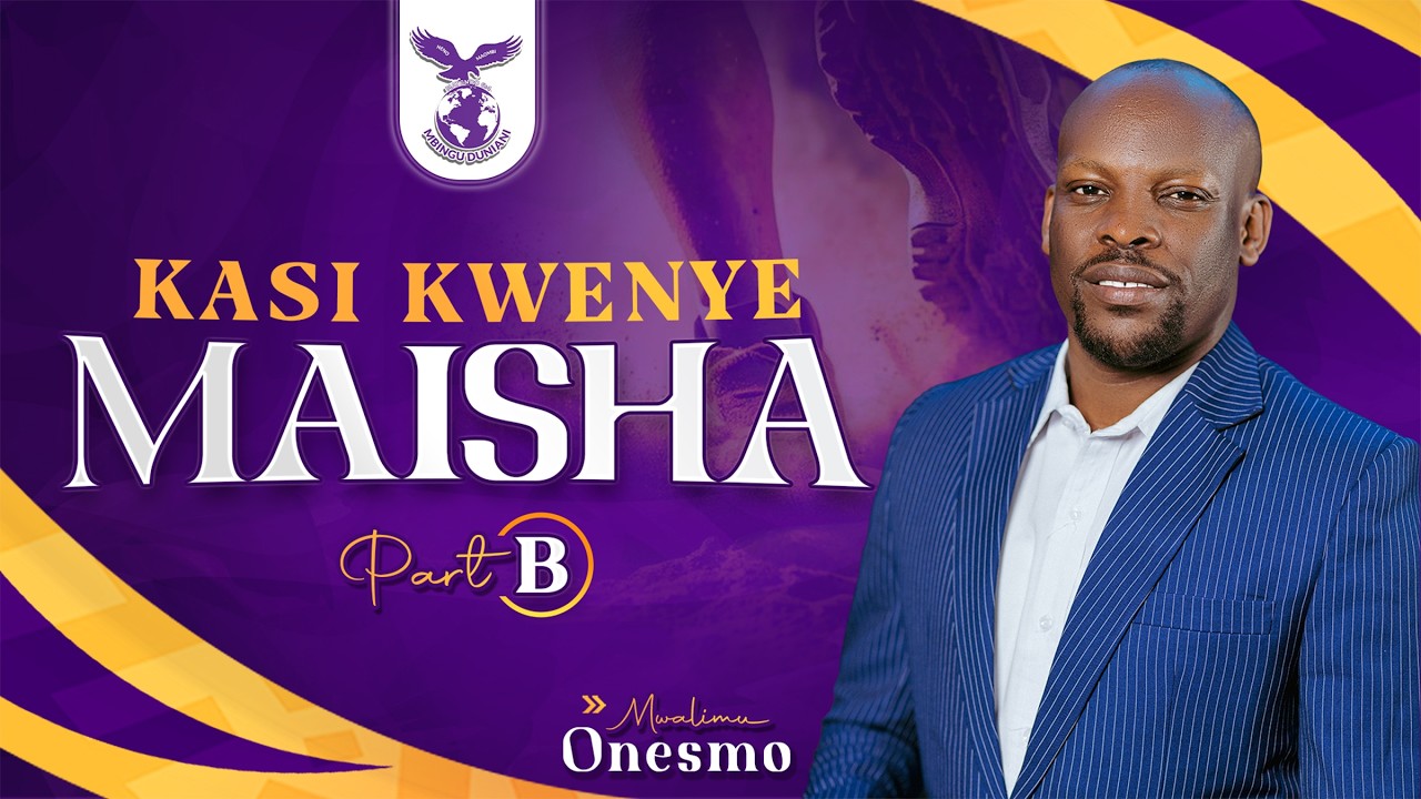 KASI KWENYE MAISHA (PART B) | MWL ONESMO | 15 FEBRUARY 2026.
