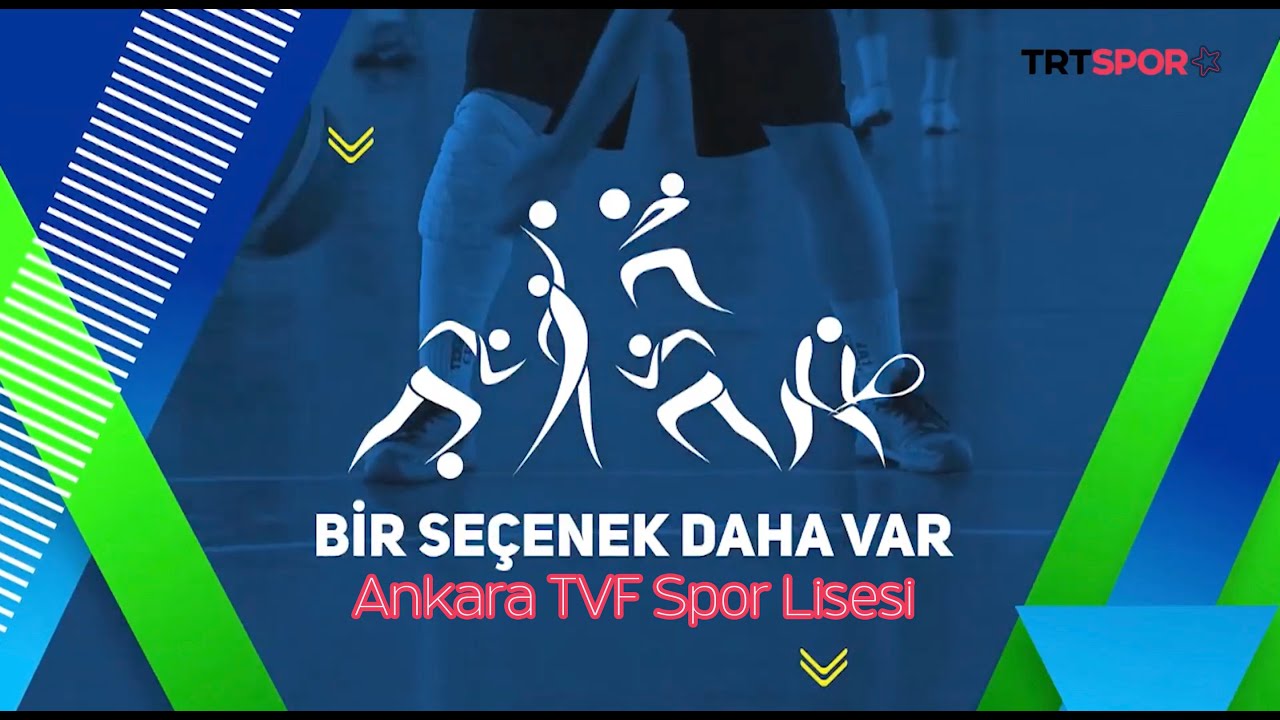 Ankara TVF Spor Lisesi | Bir Seçenek Daha Var