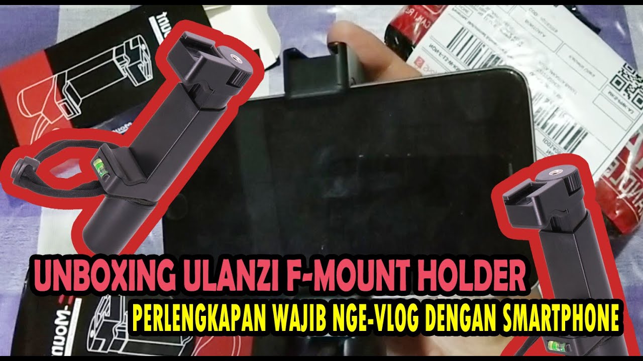 REVIEW & UNBOXING HOLDER (PEMEGANG) UNTUK NGEVLOG DENGAN SMARTPHONE