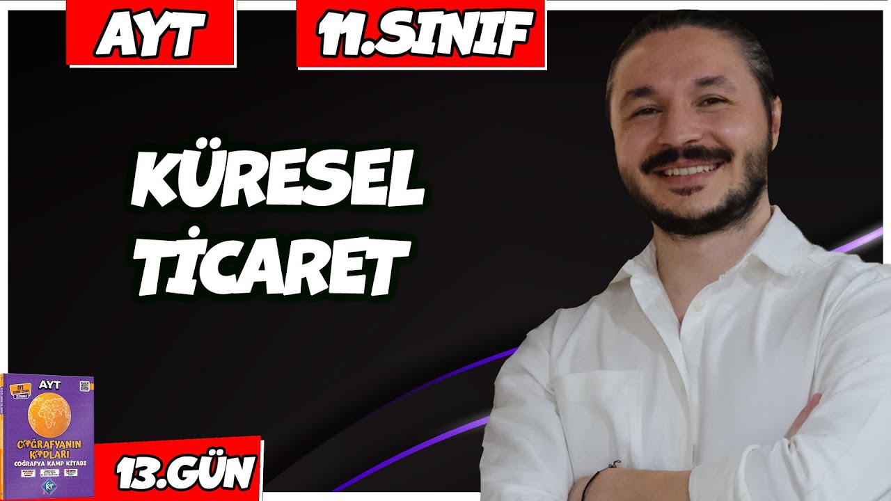 🌍 KÜRESEL TİCARET - TURİZM KONU ANLATIMI 2025 🔴27 Günde AYT Coğrafya - 13 🟡11.sınıf coğrafya - 13
