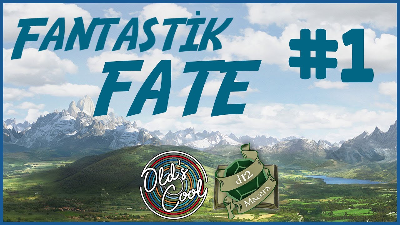 Fantastik Fate - Bölüm 1: Meşelik /w Old's Cool Ekibi  #FateRPG #TürkçeRPG