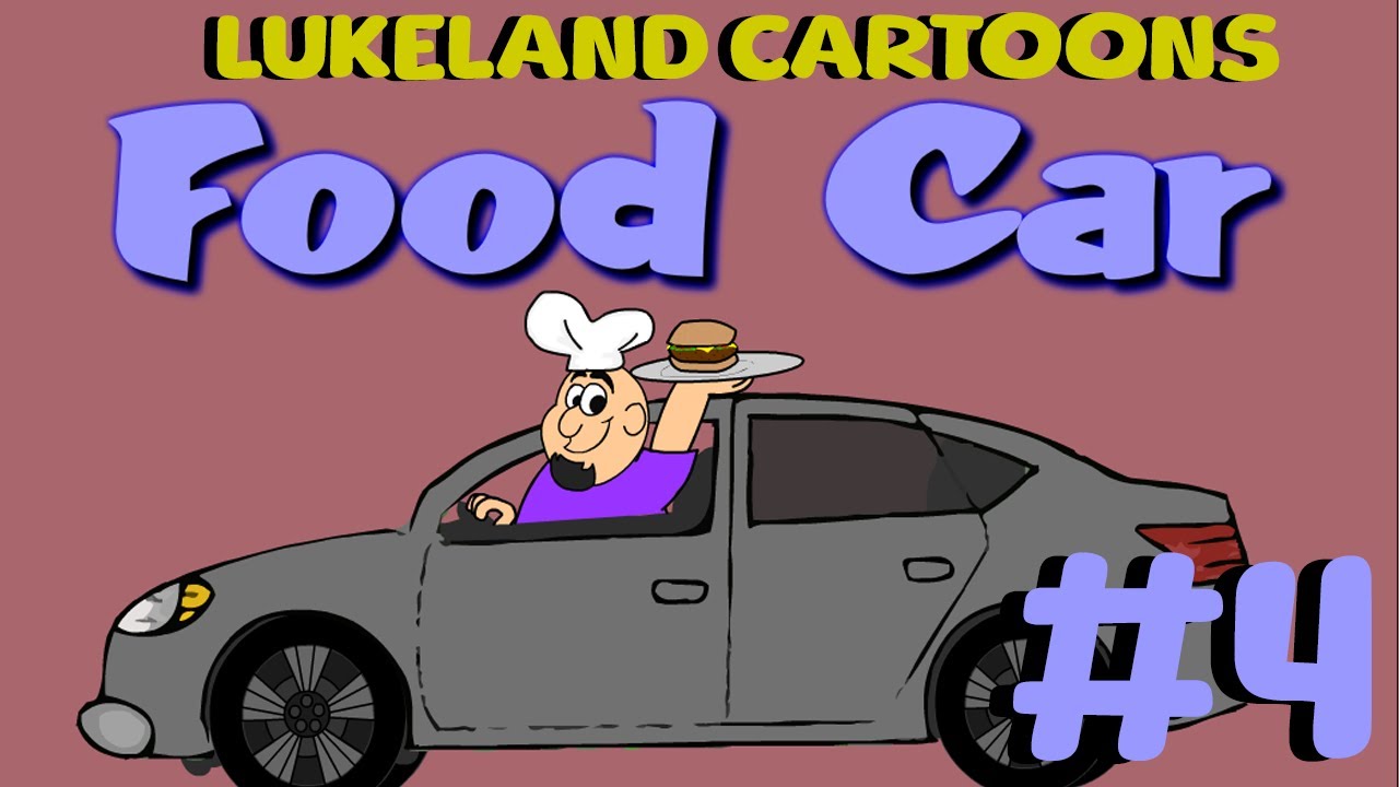 LukeLand Cartoons #4: Food Car