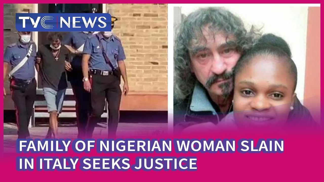 Family Of Nigerian Woman Slain In Italy Seeks Justice