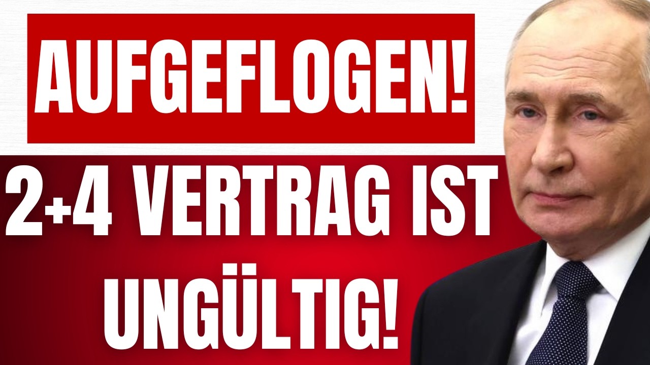 PROFESSOR entlarvt 2+4 VERTRAG als UNG&Uuml;LTIG! - Holt PUTIN sich nun OSTDEUTSCHLAND?