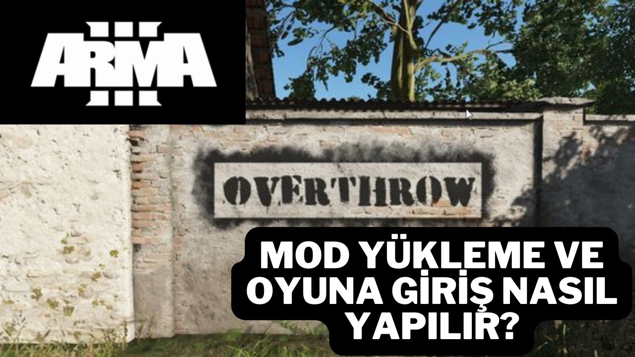 ARMA 3 OVERTHROW | MOD YÜKLEME VE OYUNA GİRİŞ NASIL YAPILIR?
