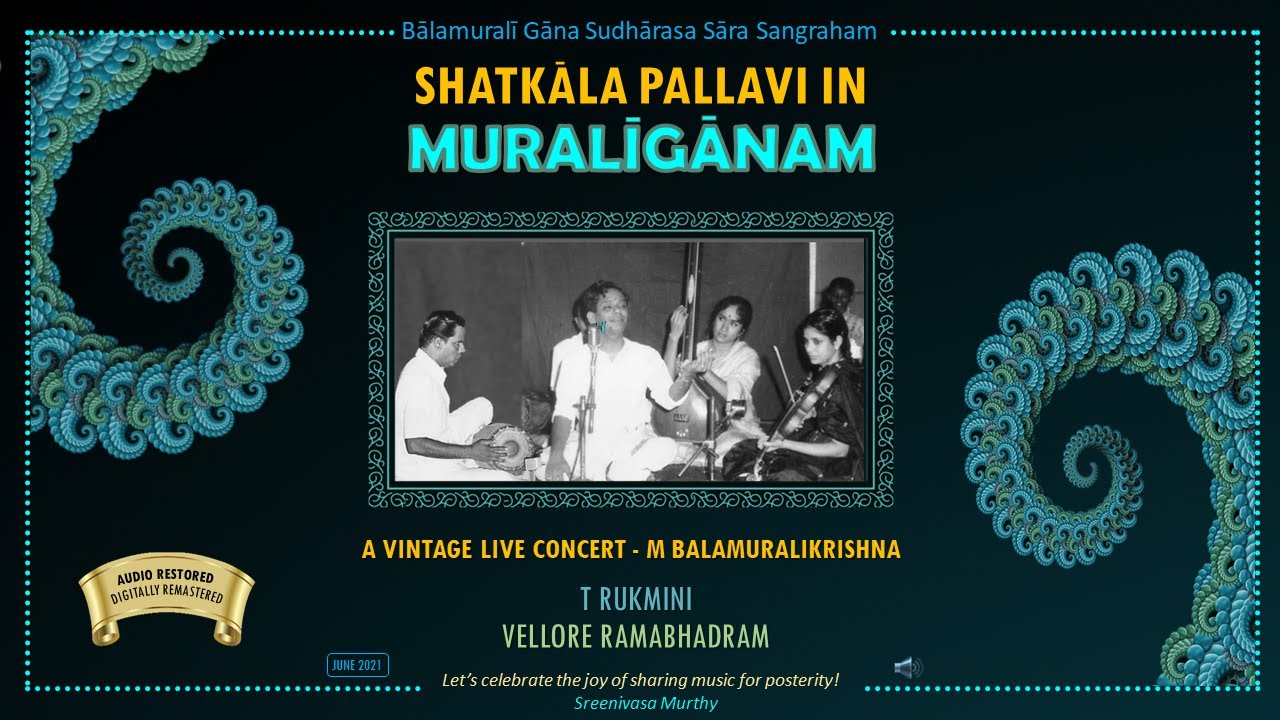 Shatkala Pallavi : A Vintage Live Concert : M Balamuralikrishna - T Rukmini - Vellore Ramabhadran