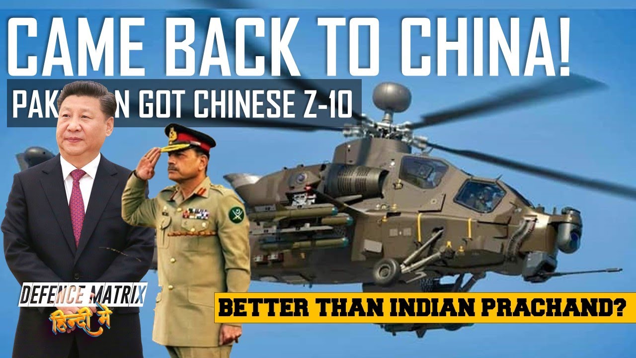 Came back to China | Pakistan Got Z-10 Helicopters | Better than Prachand? | हिंदी में