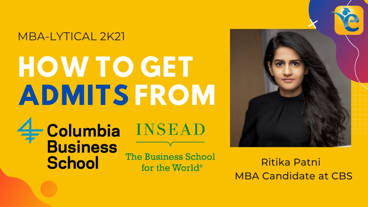 How to get admits from Columbia Business School and INSEAD | MBA Application Tips