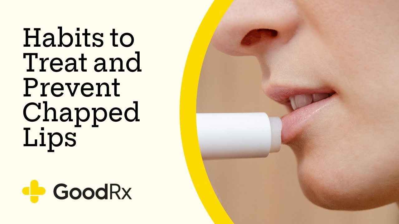 7 Everyday Habits to Treat and Prevent Chapped Lips | GoodRx