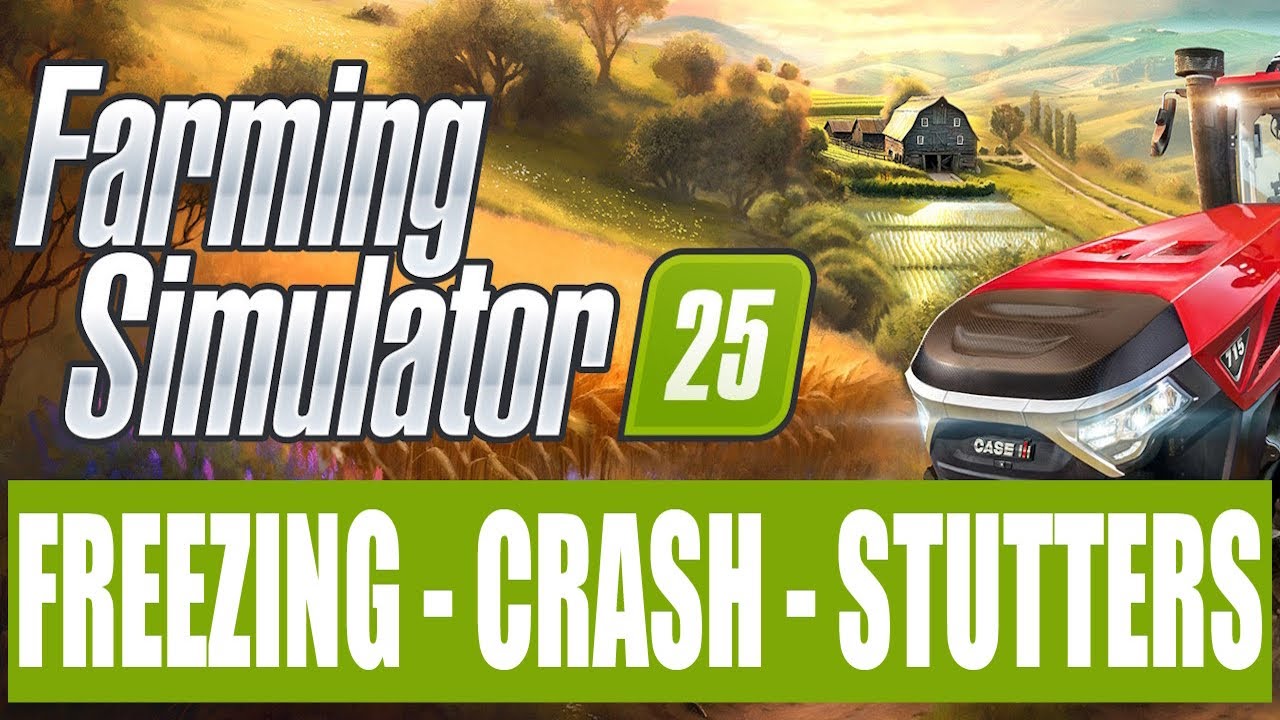 Fix Farming Simulator 25 Freezing Loading Screen, Crashing & Performance Issues