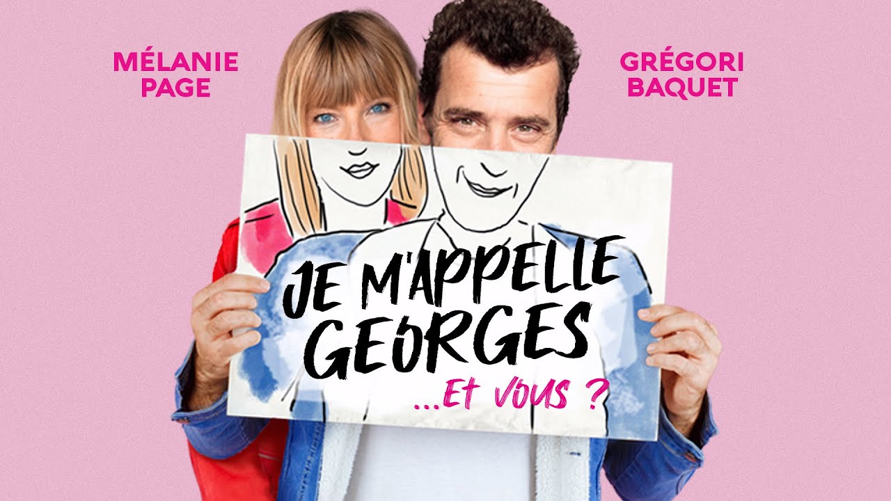 JE M'APPELLE GEORGES... ET VOUS ? - Bande annonce - Avec Mélanie Page et Grégori Baquet