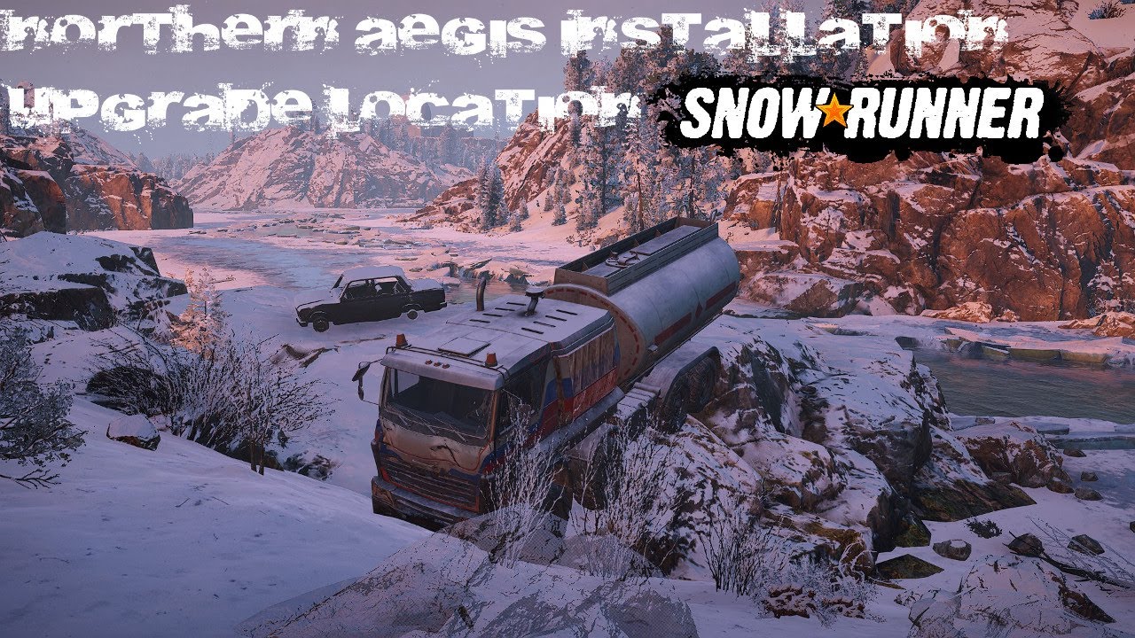 Snowrunner Vehicle And Upgrade Locations In Northern Aegis Installation Phase 4 KR Kastom 160 Engine
