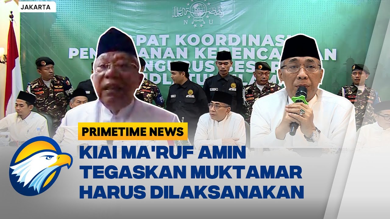 Kiai Ma'ruf Amin Tekankan Muktamar Luar Biasa Jadi Solusi PBNU  - [Primetime News]