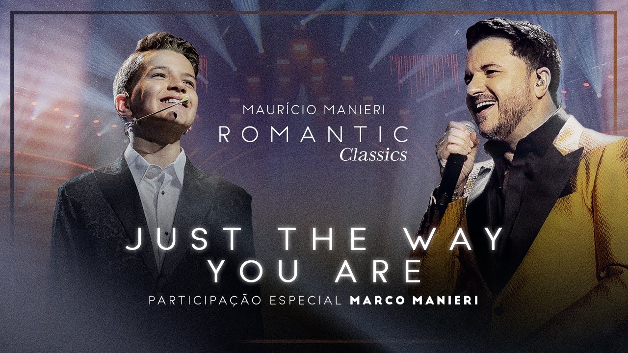 Just The Way You Are -  Maurício Manieri feat. Marco Manieri (DVD Romantic Classics)