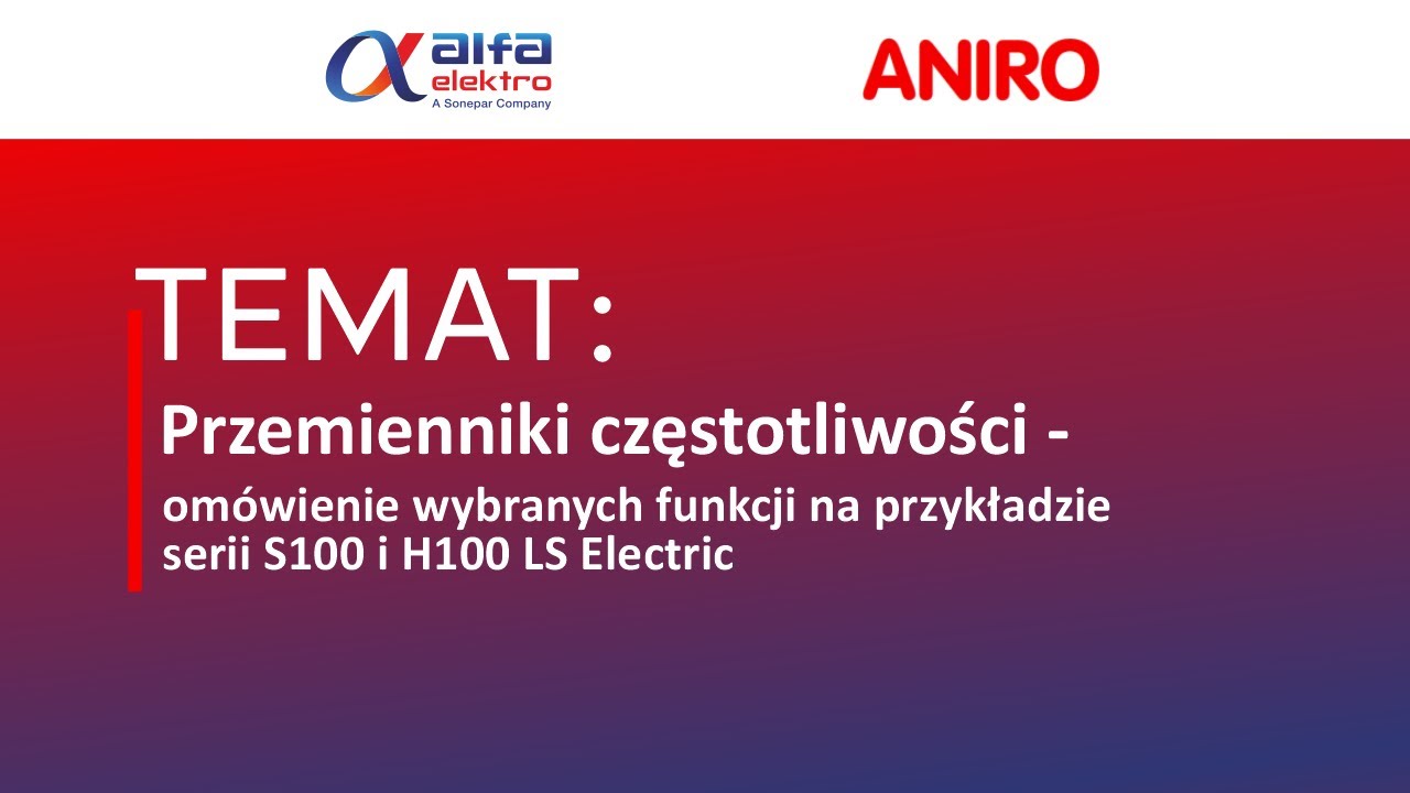 Przemienniki częstotliwości – omówienie wybranych funkcji na przykładzie serii S100 i H100